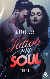 Icon image Tattoo My Soul - Tome 1