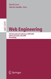 Icon image Web Engineering: 5th International Conference, ICWE 2005, Sydney, Australia, July 27-29, 2005, Proceedings