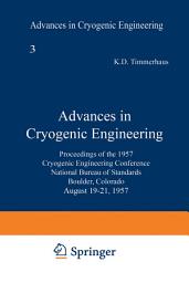 Icon image Advances in Cryogenic Engineering: Proceedings of the 1957 Cryogenic Engineering Conference, National Bureau of Standards Boulder, Colorado, August 19–21, 1957