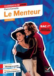 Icon image Le Menteur (oeuvre au programme du Bac de français 2027, 1re générale & techno): suivi du parcours « Mensonge et comédie »
