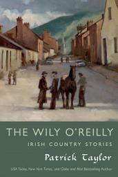 Icon image The Wily O'Reilly: Irish Country Stories