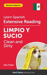 Icon image Spanish Extensive Reading: CLEAN AND DIRTY: Level 2