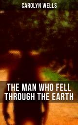 Icon image The Man Who Fell Through The Earth: A Detective Pennington Wise Murder Mystery