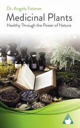 Icon image Medicinal Plants: Healthy Through the Power of Nature