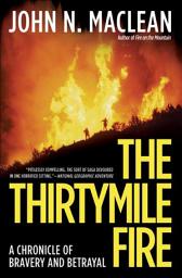 Icon image The Thirtymile Fire: A Chronicle of Bravery and Betrayal