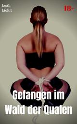 Icon image Gefangen im Wald der Qualen: BDSM Story