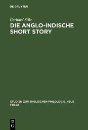 Icon image Die anglo-indische Short Story: Geschichte einer Kolonialliteratur