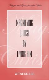 Icon image Magnifying Christ by Living Him
