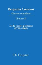 Icon image De la Justice politique (1798–1800), d'aprés l'«Enquiry Concerning Political Justice» de William Godwin