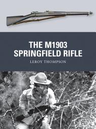 Icon image The M1903 Springfield Rifle