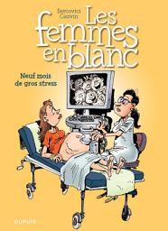 Icon image Les Femmes en Blanc - Tome 36 - Neuf mois de gros stress