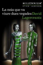Icon image La noia que va viure dues vegades (Millennium 6)