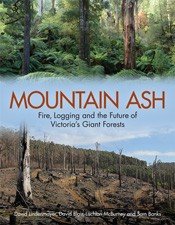 Icon image Mountain Ash: Fire, Logging and the Future of Victoria's Giant Forests