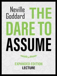 Icon image You Dare To Assume - Expanded Edition Lecture
