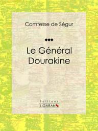 Icon image Le Général Dourakine: Roman pour enfants