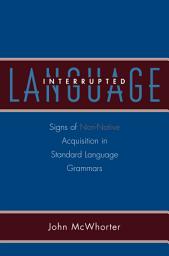 Icon image Language Interrupted: Signs of Non-Native Acquisition in Standard Language Grammars