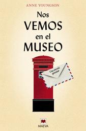 Icon image Nos vemos en el museo: Una novela epistolar
