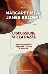 Icon image Discussione sulla razza: Sciogliere i nodi su storia, culture e razzismi