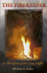 Icon image The Firekeeper: & The Spirit of the Long Night