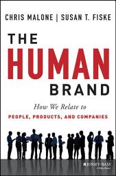 Icon image The Human Brand: How We Relate to People, Products, and Companies