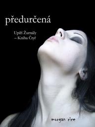Icon image Předurčená (Upíří Žurnály – Kniha Čtyř)