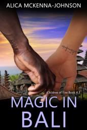 Icon image Magic in Bali: A Children of Fire Novella