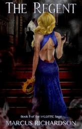 Icon image The Regent: Book 5 of the Wildfire Saga