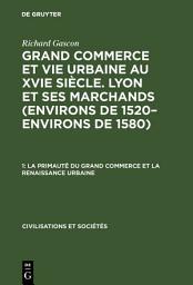 Icon image La primauté du grand commerce et La renaissance urbaine