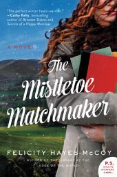 Icon image The Mistletoe Matchmaker: A Novel