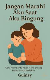 Icon image Jangan Marahi Aku Saat Aku Bingung