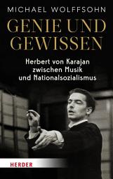 Icon image Genie und Gewissen: Herbert von Karajan zwischen Musik und Nationalsozialismus