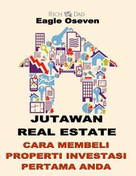 Icon image Cara Membeli Properti Insvestasi Pertama Anda: Jutawan Real Estate