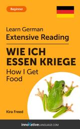 Icon image German Extensive Reading: HOW I GET FOOD: Level 3