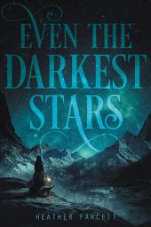 Icon image Even the Darkest Stars: Volume 1