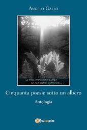 Icon image Cinquanta poesie sotto un albero
