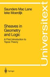 Icon image Sheaves in Geometry and Logic: A First Introduction to Topos Theory