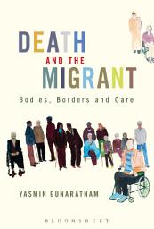 Icon image Death and the Migrant: Bodies, Borders and Care