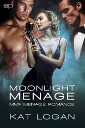 Icon image Moonlight Menage: MMF Menage Romance
