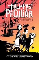 Icon image Finders Creepers (Half Past Peculiar, Book 1)