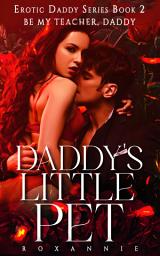 Icon image Daddy's Little Pet: Be My Teacher, Daddy
