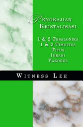 Icon image Garis Besar Pengkajian-Kristalisasi: 1 Tesalonika - Yakobus