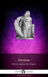 Icon image History against the Pagans by Orosius (Illustrated)
