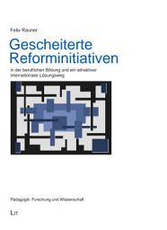 Icon image Gescheiterte Reforminitiativen in der beruflichen Bildung und ein attraktiver internationaler Lösungsweg