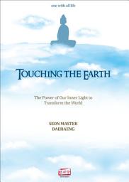 Icon image Touching the Earth: The power of our inner light to transform the world