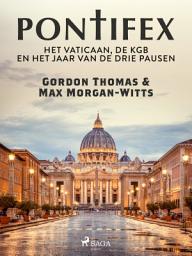 Icon image Pontifex: Het Vaticaan, de KGB en het jaar van de drie pausen