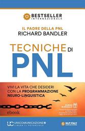 Icon image Tecniche di PNL: Vivi la vita che desideri con la Programmazione Neuro-Linguistica