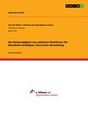 Icon image Die Notwendigkeit von ethischen Richtlinien für künstliche Intelligenz. Eine kurze Darstellung