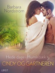 Icon image Hede dage i Humlebæk 5: Cindy og gartneren: Bind 5