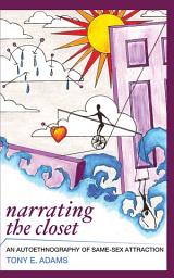 Icon image Narrating the Closet: An Autoethnography of Same-Sex Attraction