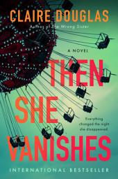 Icon image Then She Vanishes: A Novel